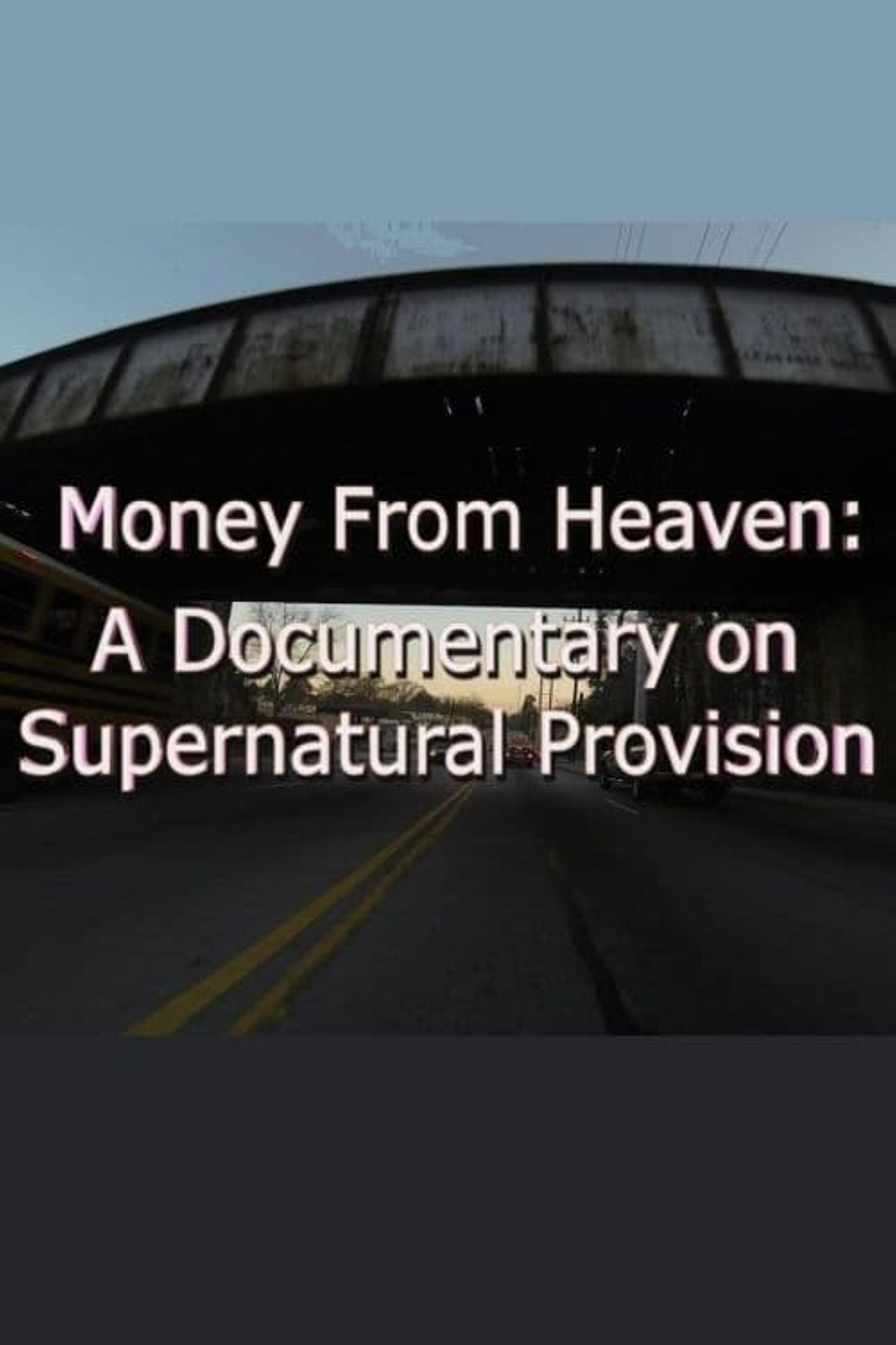 Money from Heaven: A Documentary on Supernatural Provision