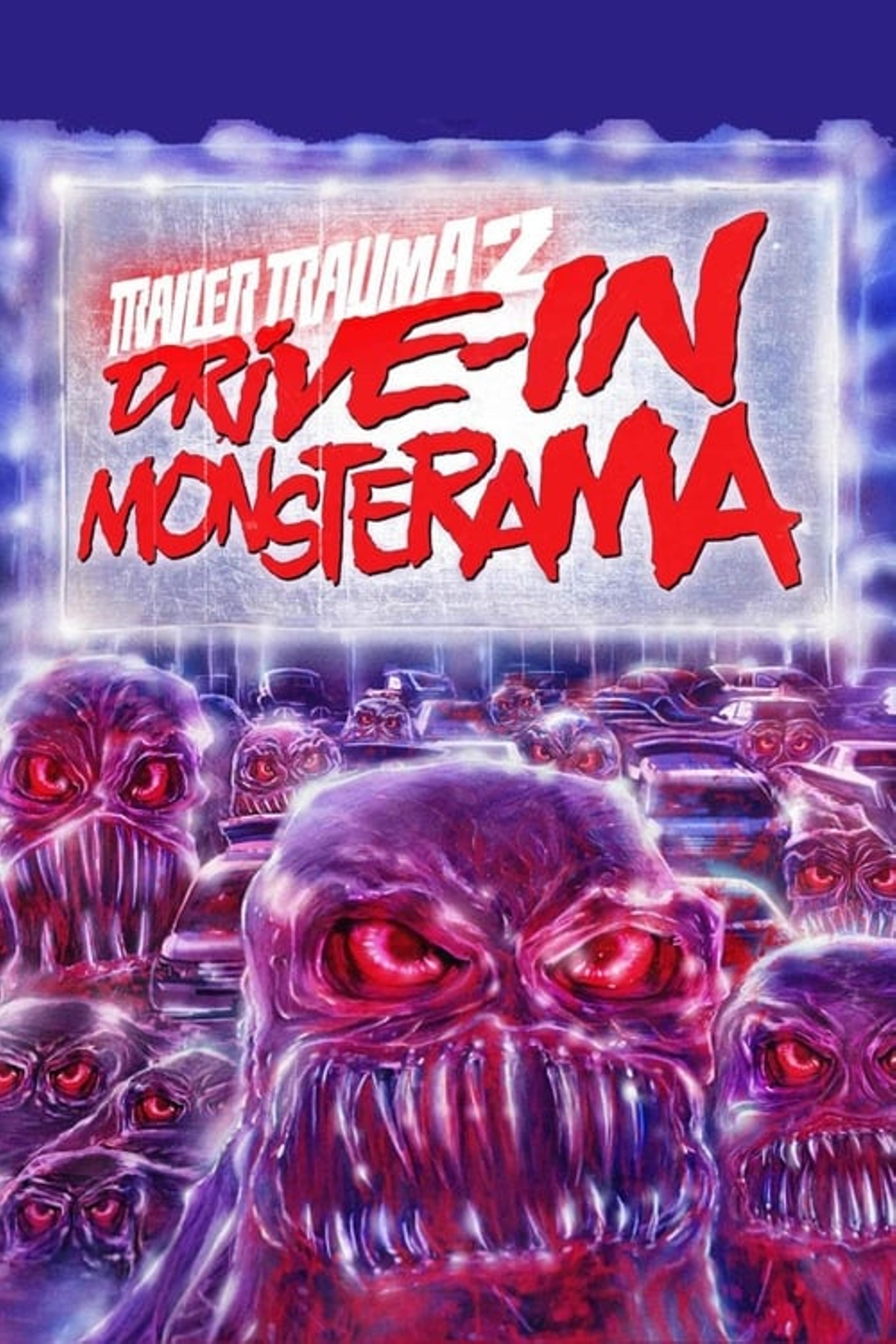 Trailer Trauma 2: Drive-In Monsterama