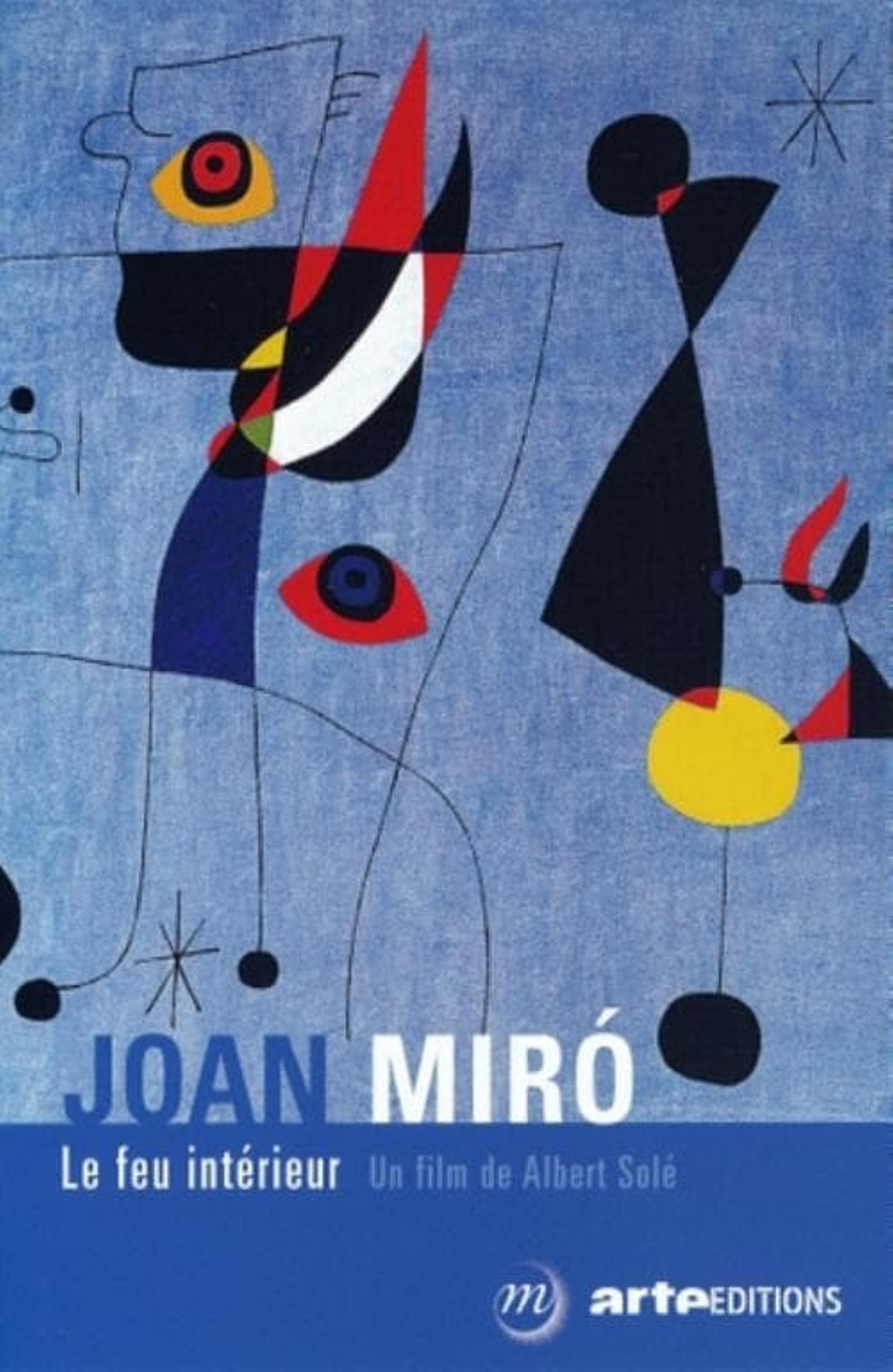 Joan Miró, le feu intérieur