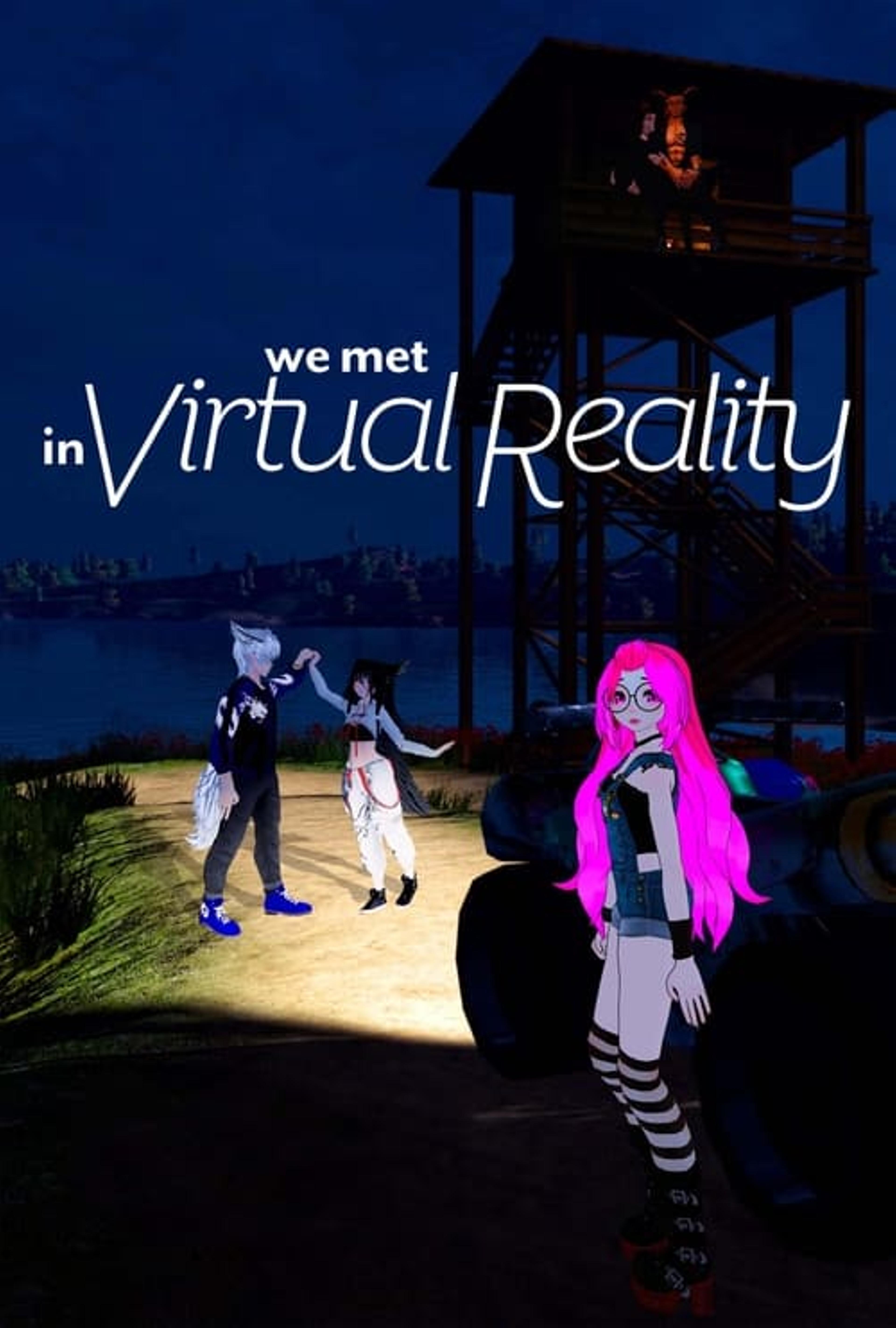 We Met in Virtual Reality