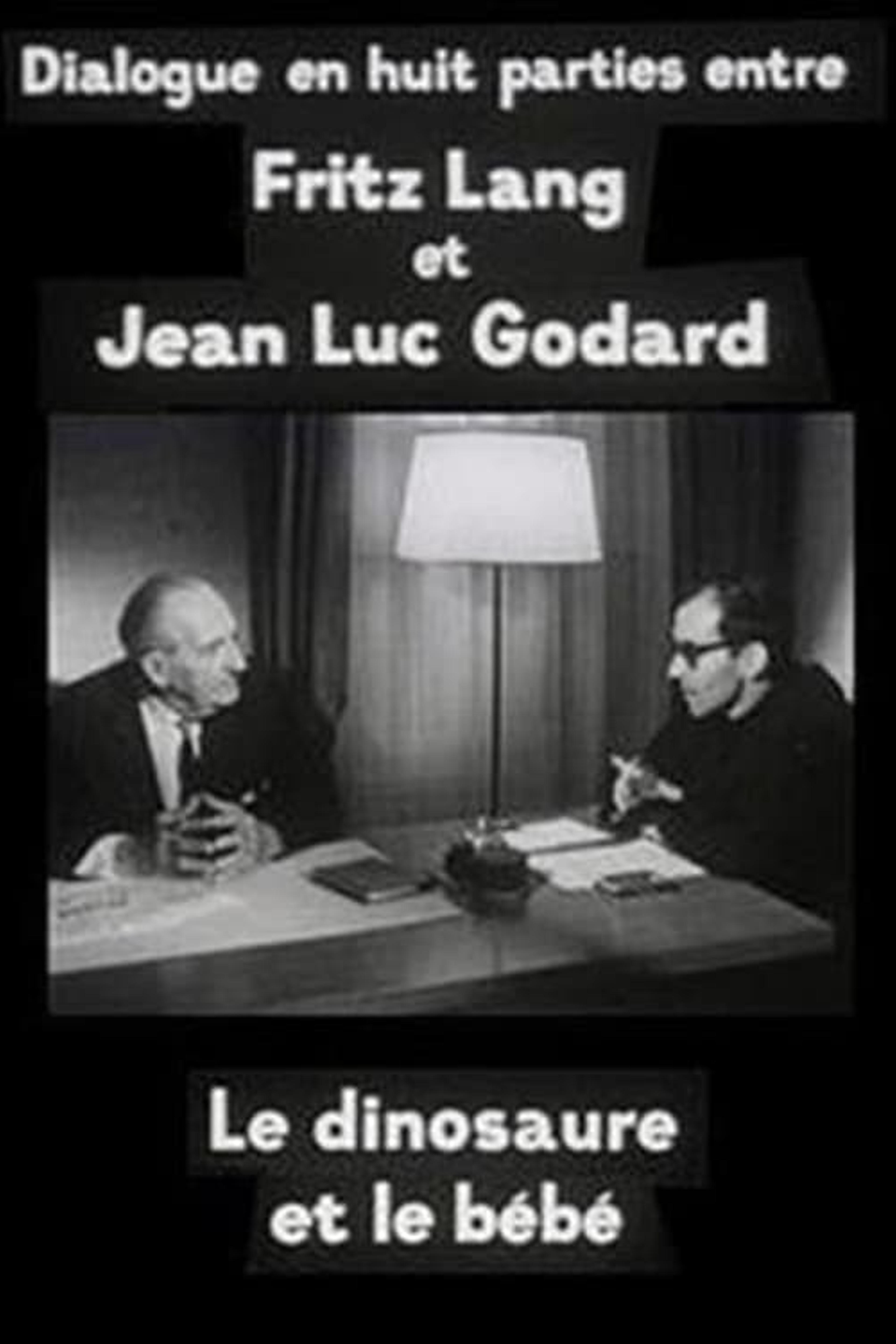 Cinéastes de notre temps : Le Dinosaure et le Bébé, dialogue en huit parties entre Fritz Lang et Jean-Luc Godard