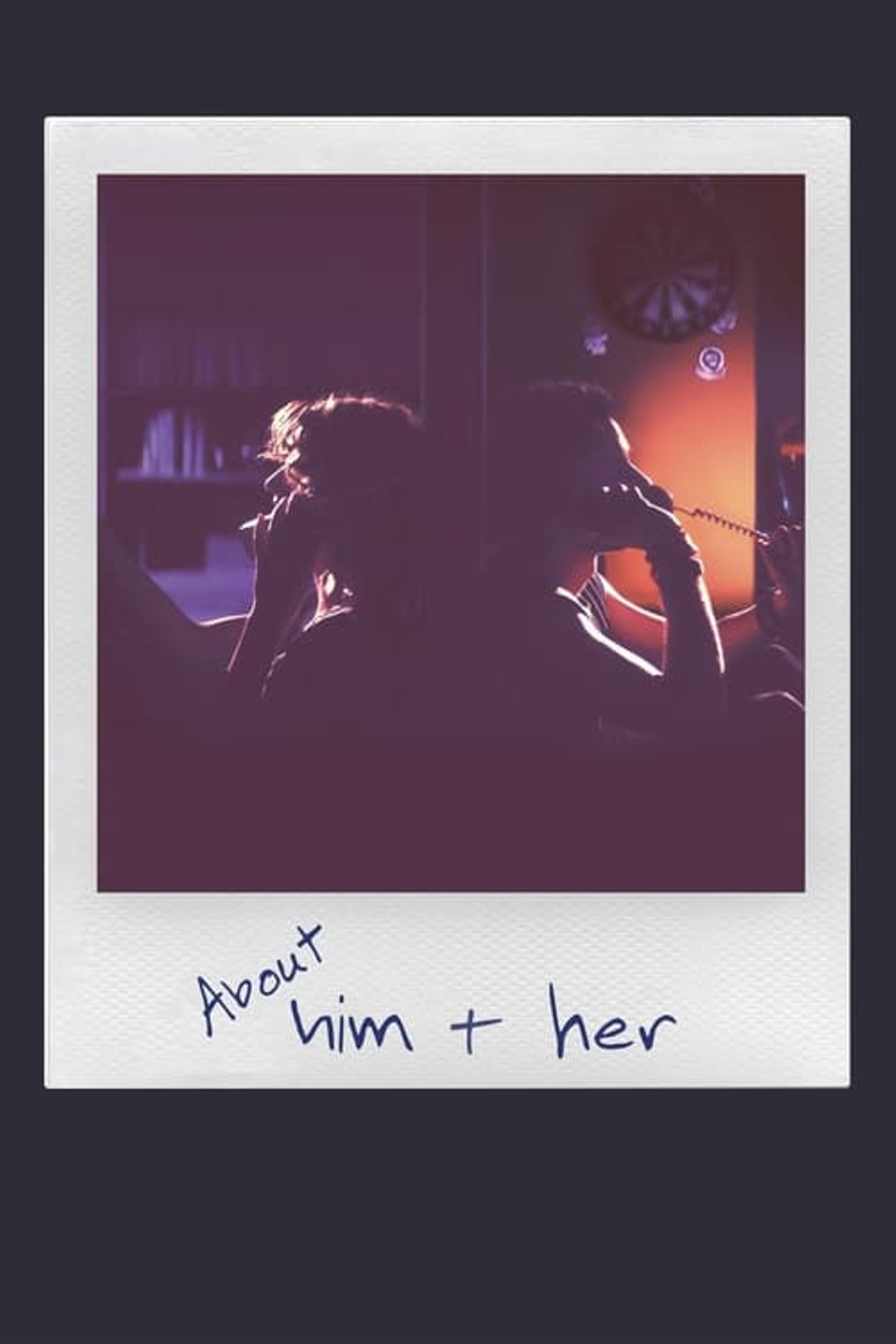 About Him & Her